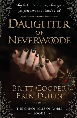 Daughter of Neverwoode - Cooper, Britt, and Dulin, Erin