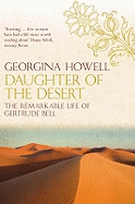 Daughter of the Desert: The Extraordinary Life of Gertrude Bell