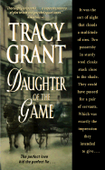 Daughter of the Game - Grant, Tracy