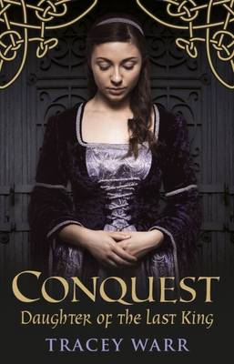 Daughter of the Last King (Conquest 1) - Warr, Tracey