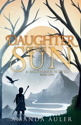 Daughter of the Sun: A Mothmar Novel - Auler, Amanda
