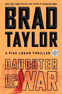 Daughter of War: A Pike Logan Thriller - Taylor, Brad