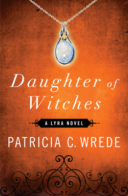 Daughter of Witches - Wrede, Patricia C