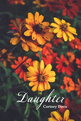 Daughter: poems - Davis, Cortney