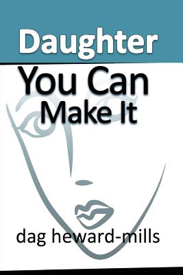 Daughter You Can Make It - Heward-Mills, Dag