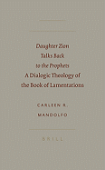 Daughter Zion Talks Back to the Prophets: A Dialogic Theology of the Book of Lamentations