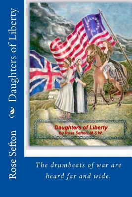 Daughters of Liberty - Sefton, Rose T