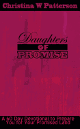 Daughters of Promise: A 60 Day Devotional to Prepare You for Your Promised Land