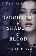 Daughters of Shadow and Blood - Book II: Elena