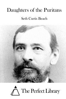 Daughters of the Puritans - The Perfect Library (Editor), and Beach, Seth Curtis