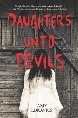 Daughters Unto Devils - Lukavics, Amy
