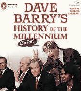Dave Barry's History of the Millennium (So Far) - Barry, Dave, Dr., and Frederic, Patrick (Read by)