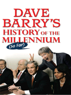 Dave Barry's History of the Millennium (So Far) - Barry, Dave, Dr.