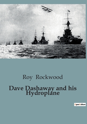 Dave Dashaway and his Hydroplane - Rockwood, Roy