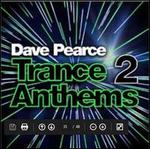 Dave Pearce Trance Anthems, Vol. 2