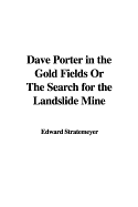 Dave Porter in the Gold Fields or the Search for the Landslide Mine