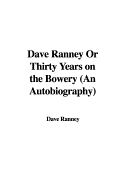 Dave Ranney or Thirty Years on the Bowery (an Autobiography)