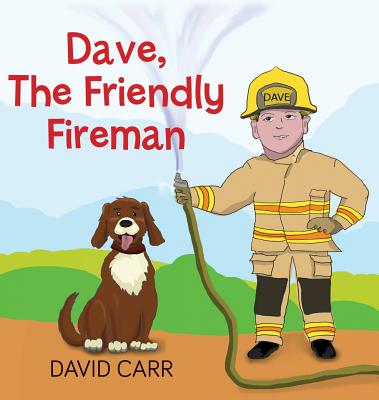 Dave, The Friendly Fireman - Carr, David James