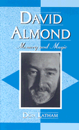 David Almond: Memory and Magic