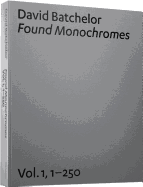 David Batchelor: Found Monochromes