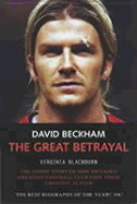 David Beckham: The Great Betrayal - Blackburn, Virginia