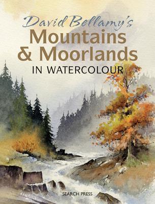 David Bellamy's Mountains & Moorlands in Watercolour - Bellamy, David