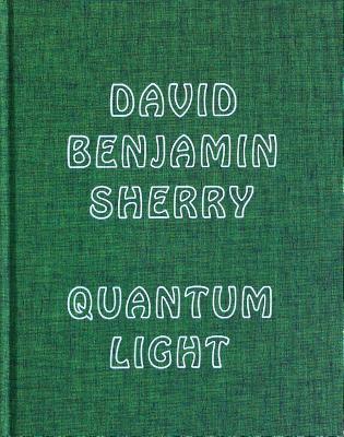 David Benjamin Sherry: Quantum Light - Sherry, David, and Schorr, Collier (Introduction by)