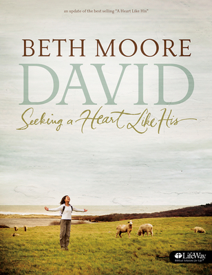 David - Bible Study Book (Updated Edition): Seeking a Heart Like His - Moore, Beth