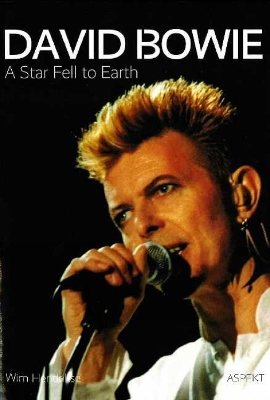 David Bowie: A Star Fell to Earth - Hendrikse, Wim