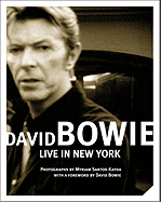 David Bowie: Live in New York - Santos-Kayda, Myriam (Photographer), and Bowie, David (Foreword by)