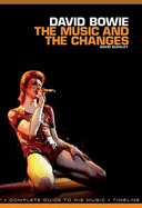 David Bowie: The Music and the Changes: Complete Guide to the Music of David Bowie