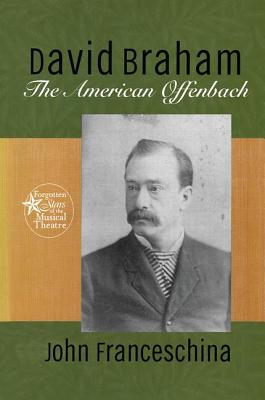 David Braham: The American Offenbach - Franceschina, John