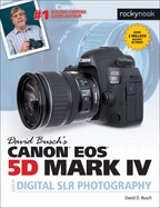 David Busch's Canon EOS 5D Mark IV Guide to Digital SLR Photography