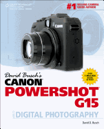 David Busch's Canon Powershot G15 Guide to Digital Photography