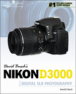David Busch's Nikon D3000 Guide to Digital SLR Photography