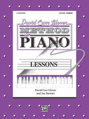 David Carr Glover Method for Piano Lessons: Level 3 - Glover, David Carr, and Stewart, Jay