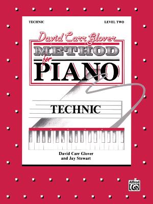 David Carr Glover Method for Piano Technic: Level 2 - Glover, David Carr, and Stewart, Jay