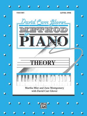 David Carr Glover Method for Piano Theory: Level 1 - Mier, Martha, and Montgomery, June, and Glover, David Carr