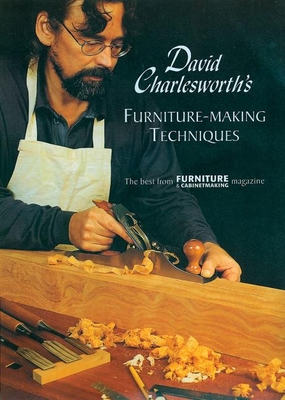 David Charlesworth's Furniture-Making Techniques - Volume 1 - Charlesworth, David