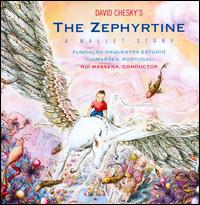 David Chesky: The Zephyrtine - A Ballet Story - Fundao Orquestra Estdio; Rui Massena (conductor)