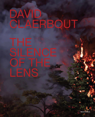 David Claerbout: The Silence of the Lens - Claerbout, David