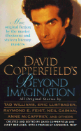 David Copperfield's Beyond Imagination - Copperfield, David, and Berliner, Janet (Editor), and Williams, Tad