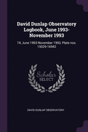David Dunlap Observatory Logbook, June 1993-November 1993: 74, June 1993-November 1993, Plate nos. 15029-16942