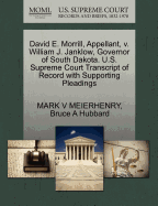David E. Morrill, Appellant, V. William J. Janklow, Governor of South Dakota. U.S. Supreme Court Transcript of Record with Supporting Pleadings