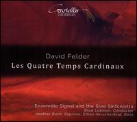 David Felder: Les Quatre Temps Cardinaux - Ensemble Signal; Ethan Herschenfeld (bass); Heather Buck (soprano); Slee Sinfonietta; Bradley Lubman (conductor)