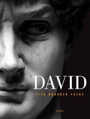 David: Five Hundred Years - Paolucci, Antonio (Editor), and Bucci, Cristina (Text by), and Lachi, Chiara (Text by)