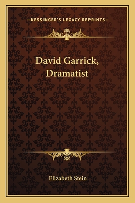 David Garrick, Dramatist - Stein, Elizabeth