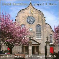 David Hamilton plays J.S. Bach - David Hamilton (organ)