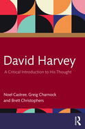 David Harvey: A Critical Introduction to His Thought