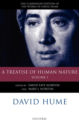 David Hume: A Treatise of Human Nature: Volume 1: Texts - Hume, David, and Norton, David Fate (Editor), and Norton, Mary J. (Editor)